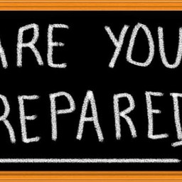 Be prepared.